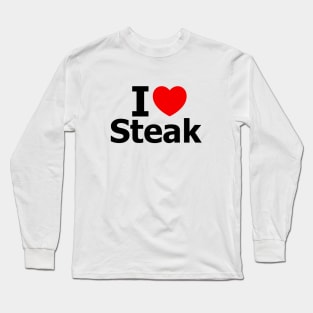 I Love Steak Long Sleeve T-Shirt